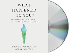 Cover art for What Happened to You?: Conversations on Trauma, Resilience, and Healing