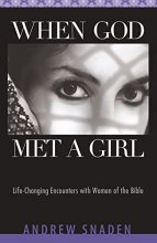 Cover art for When God Met a Girl: Life Changing Encounters with Women of the Bible
