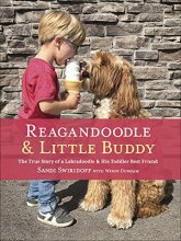 Cover art for Reagandoodle and Little Buddy: The True Story of a Labradoodle and His Toddler Best Friend (Adventures of Reagandoodle and Little Buddy)