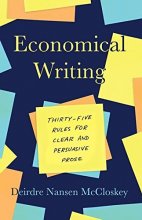 Cover art for Economical Writing, Third Edition: Thirty-Five Rules for Clear and Persuasive Prose (Chicago Guides to Writing, Editing, and Publishing)