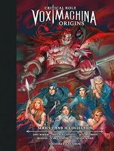 Cover art for Critical Role: Vox Machina Origins Library Edition: Series I & II Collection