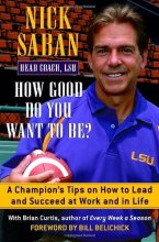 Cover art for How Good Do You Want to Be? A Champion's Tips on How to Lead and Succeed at Work and in Life