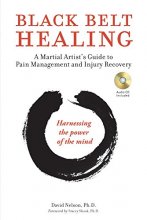 Cover art for Black Belt Healing: A Martial Artist's Guide to Pain Management and Injury Recovery (Harnessing the Power of the Mind) (Audio CD included)