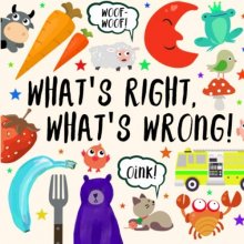 Cover art for What's Right, What's Wrong!: A Fun Guessing Game for 2-4 year olds (Puzzle Books for Kids (Age 2-5))