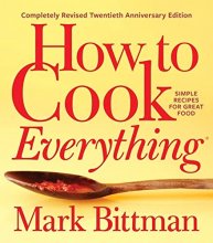 Cover art for How To Cook Everything―completely Revised Twentieth Anniversary Edition: Simple Recipes for Great Food