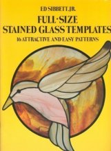 Cover art for Full-Size Stained Glass Templates: 16 Attractive and Easy Patterns