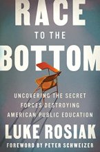 Cover art for Race to the Bottom: Uncovering the Secret Forces Destroying American Public Education