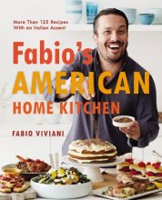 Cover art for Fabio's American Home Kitchen: More Than 125 Recipes With an Italian Accent