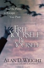 Cover art for Free Yourself, Be Yourself: Find the Power to Escape Your Past