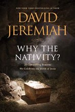Cover art for Why the Nativity?: 25 Compelling Reasons We Celebrate the Birth of Jesus