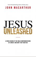 Cover art for Jesus Unleashed: A New Vision of the Bold Confrontations of Christ and Why They Matter