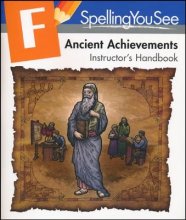 Cover art for Spelling you See Level F: Ancient Achievements Instructor's Handbook
