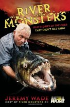 Cover art for River Monsters: True Stories of the Ones that Didnt Get Away