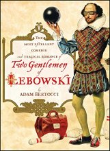 Cover art for Two Gentlemen of Lebowski: A Most Excellent Comedie and Tragical Romance