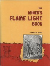 Cover art for The Miner's Flame Light Book: The Story of Man's Development of Underground Light