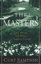 Cover art for The Masters: Golf, Money, and Power in Augusta, Georgia