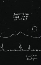 Cover art for Something Like The Desert: Stories For The Folks I Love