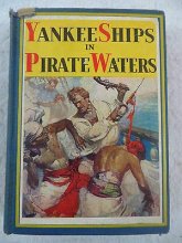 Cover art for Rupert S. Holland YANKEE SHIPS IN PIRATE WATERS Illustrated by Frank Schoonover
