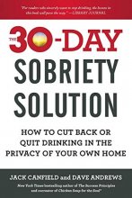 Cover art for 30-Day Sobriety Solution: How To Cut Back Or Quit Drinking In The Privacy Of Your Own Home