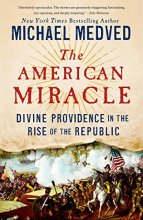 Cover art for The American Miracle: Divine Providence in the Rise of the Republic
