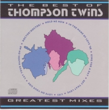 Cover art for Greatest Mixes: The Best of The Thompson Twins