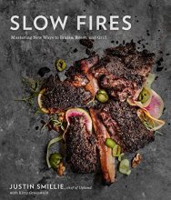 Cover art for Slow Fires: Mastering New Ways to Braise, Roast, and Grill: A Cookbook