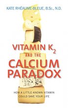 Cover art for Vitamin K2 and the Calcium Paradox: How a Little-Known Vitamin Could Save Your Life