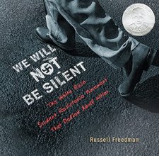 Cover art for We Will Not Be Silent: The White Rose Student Resistance Movement That Defied Adolf Hitler (Jane Addams Honor Book (Awards))