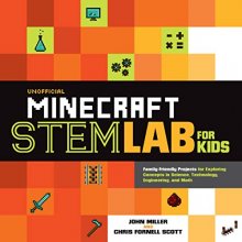 Cover art for Unofficial Minecraft STEM Lab for Kids: Family-Friendly Projects for Exploring Concepts in Science, Technology, Engineering, and Math (Lab for Kids, 16)