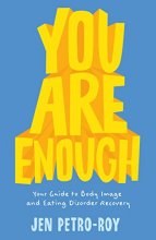 Cover art for You Are Enough: Your Guide to Body Image and Eating Disorder Recovery