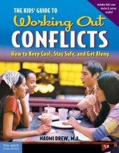 Cover art for The Kids' Guide to Working Out Conflicts: How to Keep Cool, Stay Safe, and Get Along
