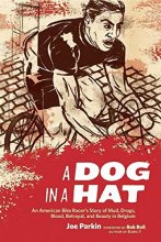 Cover art for A Dog in a Hat: An American Bike Racer's Story of Mud, Drugs, Blood, Betrayal, and Beauty in Belgium