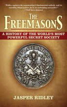 Cover art for The Freemasons: A History of the World's Most Powerful Secret Society