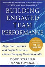 Cover art for Building Engaged Team Performance: Align Your Processes and People to Achieve Game-Changing Business Results