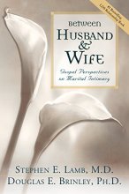 Cover art for Between Husband and Wife: Gospel Perspectives on Marital Intimacy
