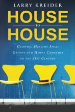 Cover art for House to House: Growing Healthy Small Groups and House Churches in the 21st Century