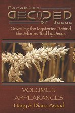 Cover art for Parables Decoded: Study Guide: Unveiling the Mysteries Behind the Stories Told by Jesus (Appearances)