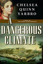Cover art for A Dangerous Climate: A Novel of The Count Saint-Germain (St. Germain, 22)