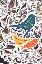Cover art for To See Every Bird on Earth: A Father, a Son, and a Lifelong Obsession