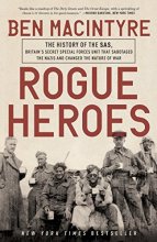 Cover art for Rogue Heroes: The History of the SAS, Britain's Secret Special Forces Unit That Sabotaged the Nazis and Changed the Nature of War