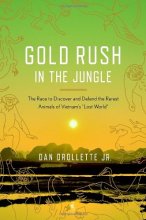 Cover art for Gold Rush in the Jungle: The Race to Discover and Defend the Rarest Animals of Vietnam's "Lost World"