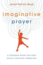 Cover art for Imaginative Prayer: A Yearlong Guide for Your Child's Spiritual Formation