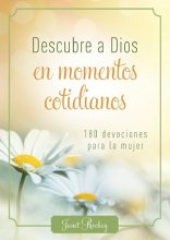 Cover art for Descubre a Dios en los momentos cotidianos: 180 devocionales para la mujer (Spanish Edition)