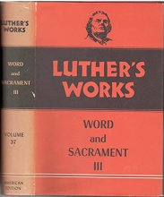 Cover art for Luther's Works: Volume 37, Words and Sacrament III