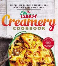 Cover art for The Cabot Creamery Cookbook: Simple, Wholesome Dishes from America's Best Dairy Farms