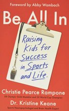 Cover art for Be All In: Raising Kids for Success in Sports and Life