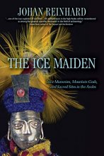 Cover art for The Ice Maiden: Inca Mummies, Mountain Gods, and Sacred Sites in the Andes