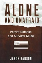 Cover art for Alone and Unafraid - Patriot Defense Survival Guide