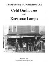 Cover art for Hometown Memories…Cold Outhouses and Kerosene Lamps Tales From the Good Old Days in Southeastern Ohio
