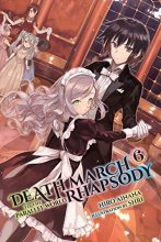 Cover art for Death March to the Parallel World Rhapsody, Vol. 6 (light novel)